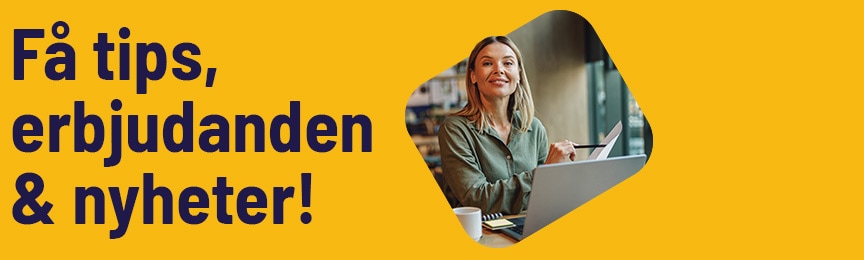 Få tips, erbjudanden och nyheter i vårt nyhetsbrev