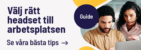 Välj rätt headset till arbetsplatsen. Se våra produkttips här