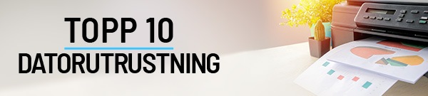 topp 10 datorutrustning